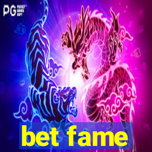 bet fame