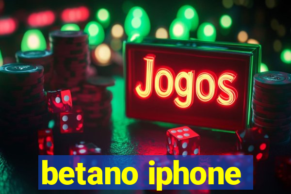 betano iphone