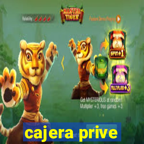 cajera prive