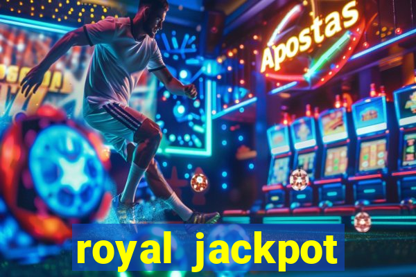 royal jackpot casino slots