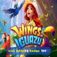 slot infini88 bonus 100