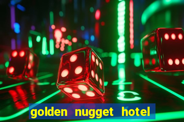 golden nugget hotel & casino las vegas nv