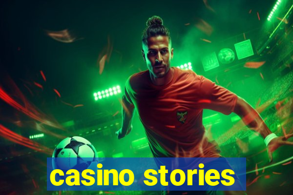 casino stories