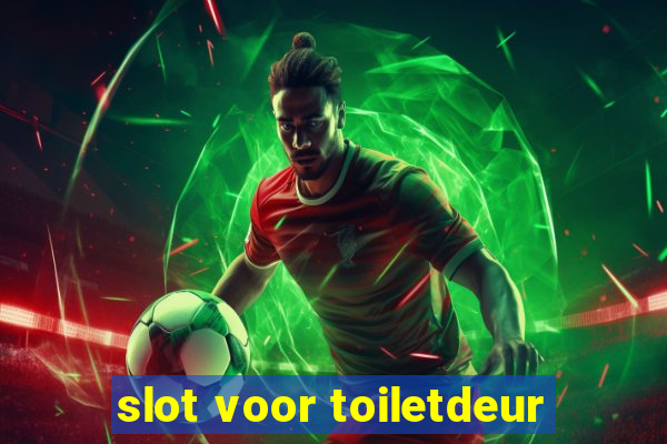 slot voor toiletdeur