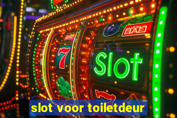 slot voor toiletdeur