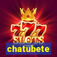 chatubete