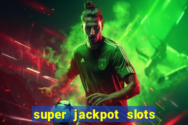 super jackpot slots paga mesmo