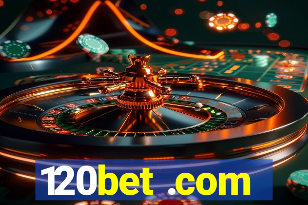 120bet .com