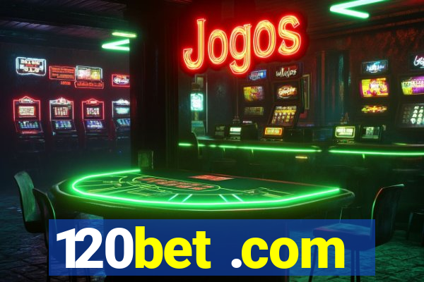 120bet .com