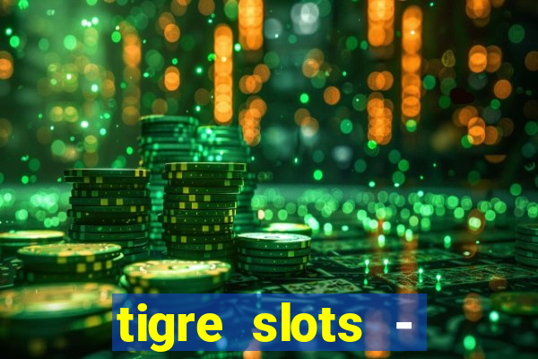 tigre slots - sortudo link