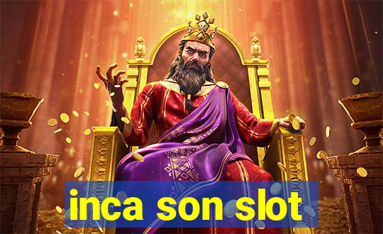 inca son slot