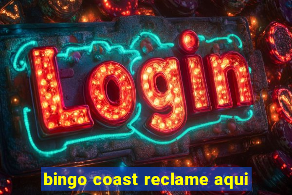 bingo coast reclame aqui