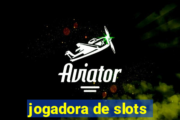 jogadora de slots