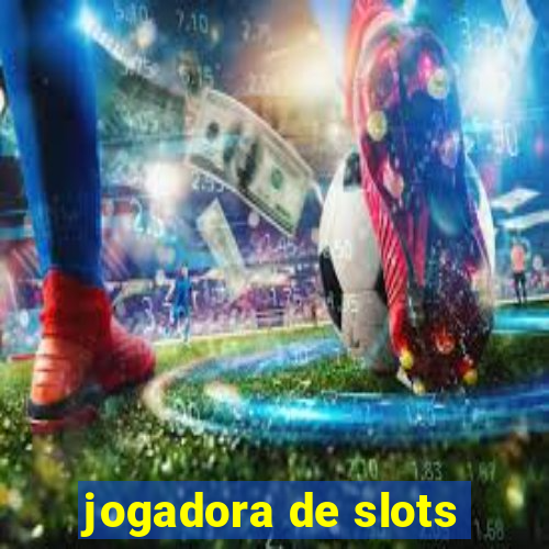 jogadora de slots