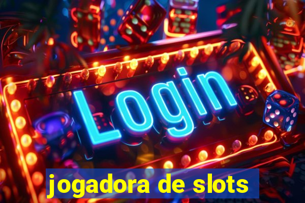 jogadora de slots