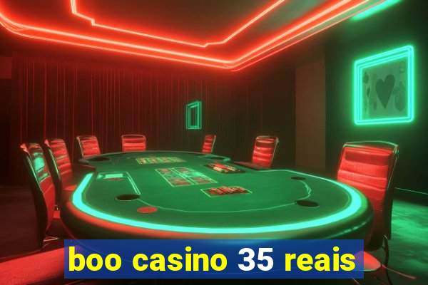 boo casino 35 reais