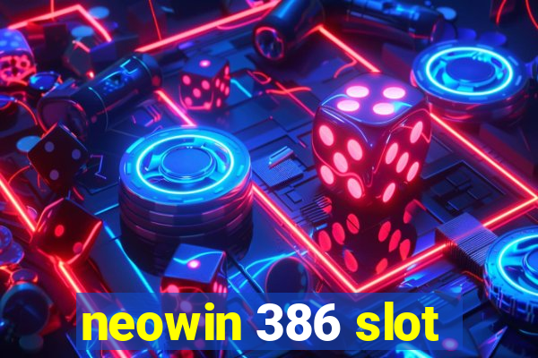 neowin 386 slot