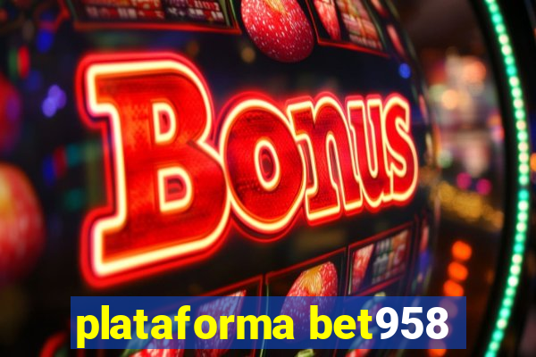 plataforma bet958