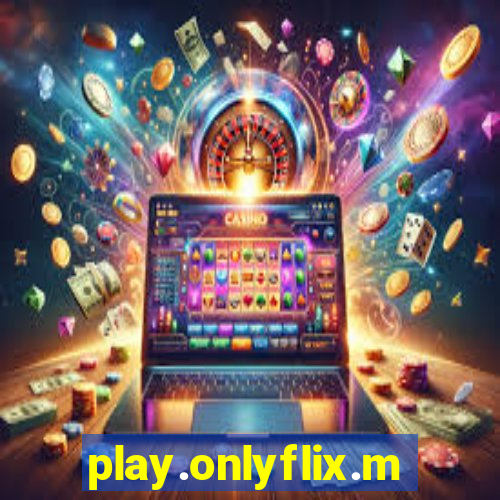 play.onlyflix.me