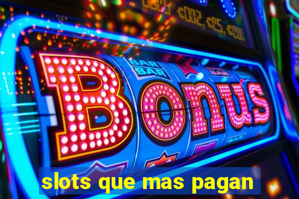 slots que mas pagan