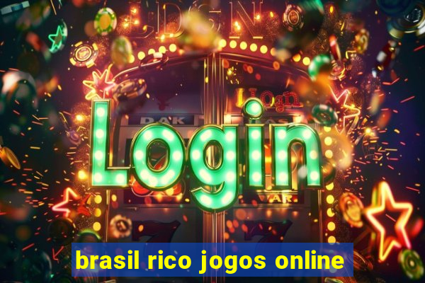 brasil rico jogos online