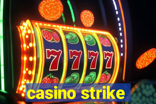 casino strike