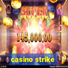 casino strike