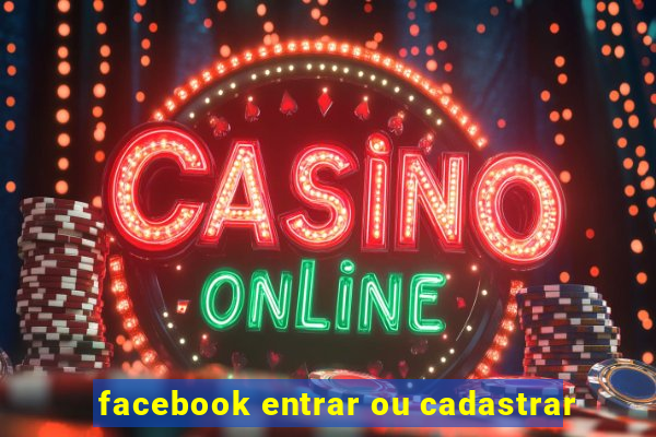 facebook entrar ou cadastrar