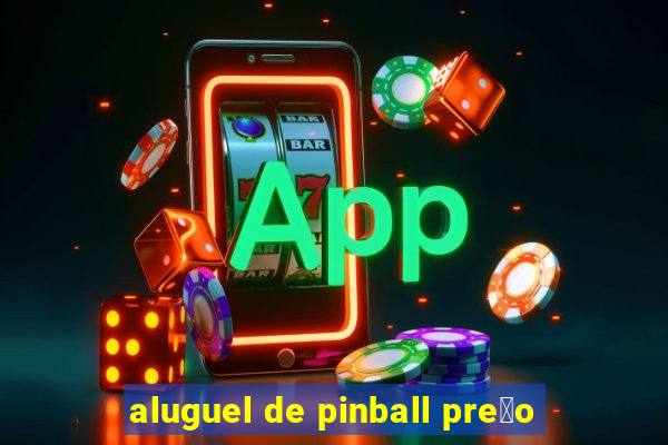 aluguel de pinball pre莽o