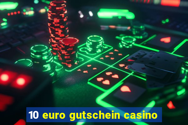 10 euro gutschein casino