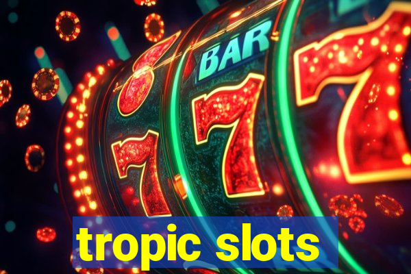 tropic slots