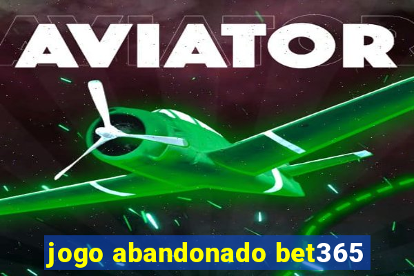 jogo abandonado bet365