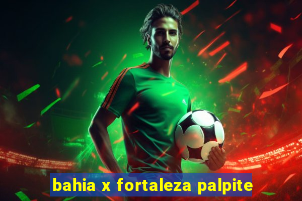 bahia x fortaleza palpite