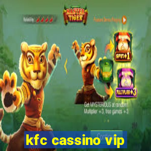 kfc cassino vip