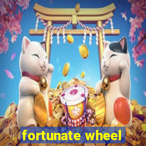 fortunate wheel