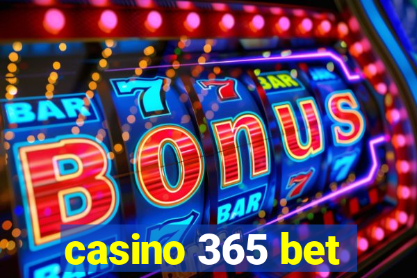 casino 365 bet