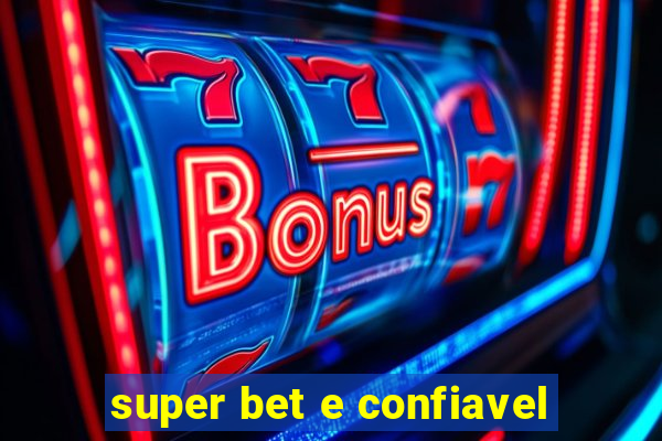 super bet e confiavel