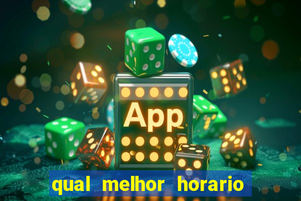 qual melhor horario para jogar betano