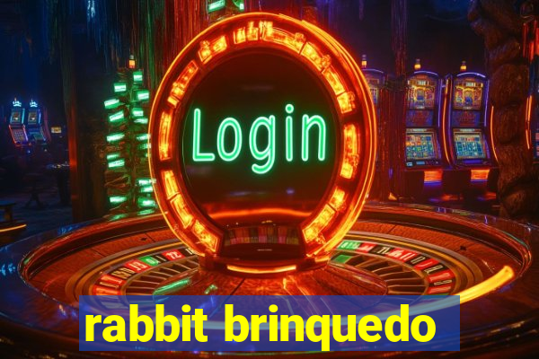 rabbit brinquedo