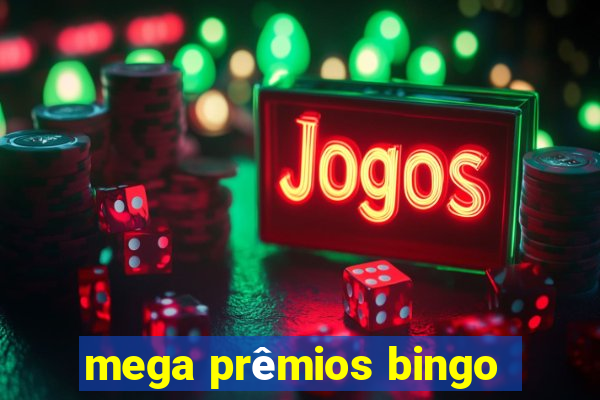 mega prêmios bingo