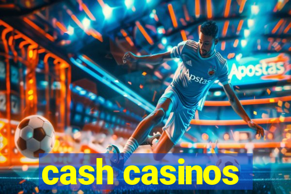 cash casinos