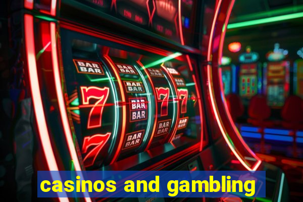 casinos and gambling