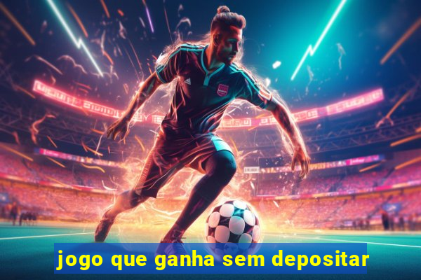 jogo que ganha sem depositar