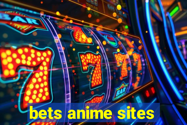 bets anime sites