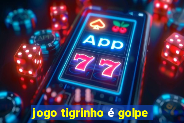 jogo tigrinho é golpe