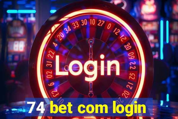 74 bet com login