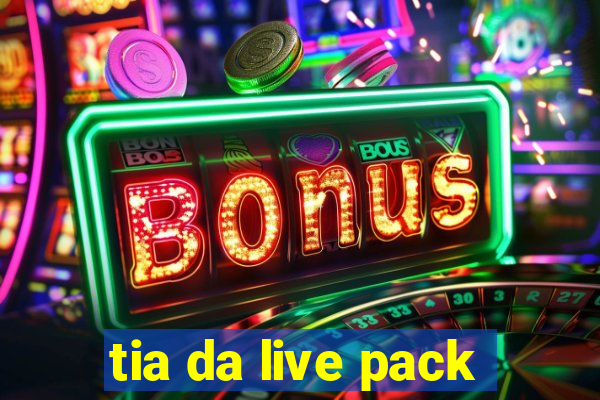 tia da live pack