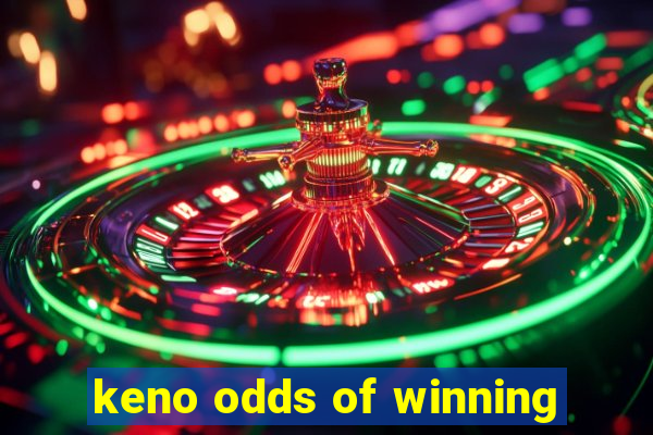 keno odds of winning