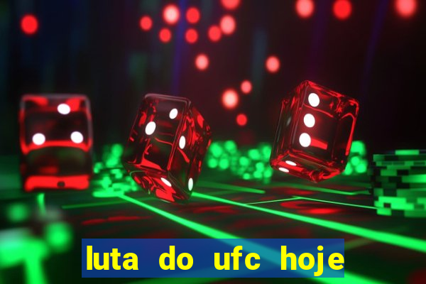 luta do ufc hoje ao vivo