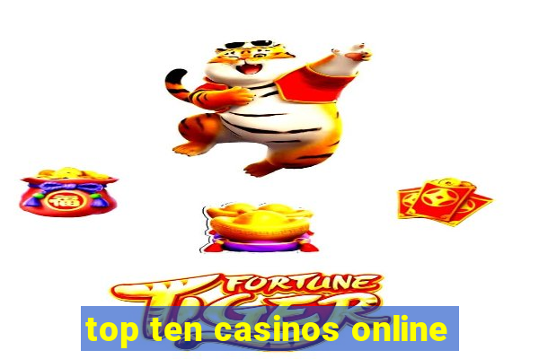 top ten casinos online